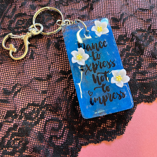 Dance to Express Not to Impress Keyring