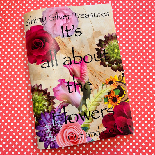 Its All About The Flowers Cut And Collage Book PREORDER